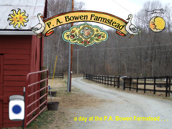a day at the P.A. Bowen Farmstead