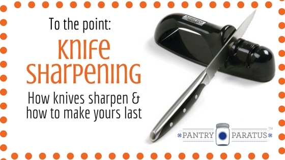 knife sharpening-how knives sharpen and how to make yours last