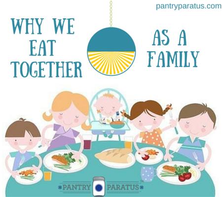 Why We Eat Together As a Family