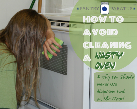 How to Avoid Cleaning a Nasty Oven