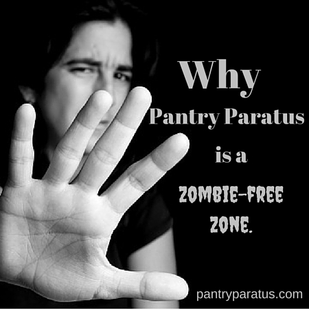 Why Pantry Paratus is a zombie-free zone
