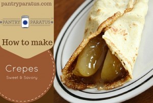 How to Make Crepes, both sweet & savory