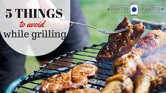 5 Things to avoid while grilling