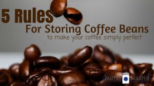 5 Rules for Storing Coffee Beans