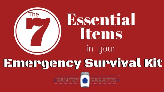 7 Essential Items in your Emergency Survival Kit (with Infographic) •  Pantry Paratus