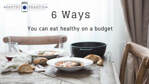 6 ways you can eat healthy on a budget
